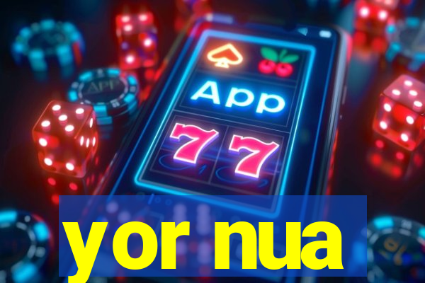 yor nua