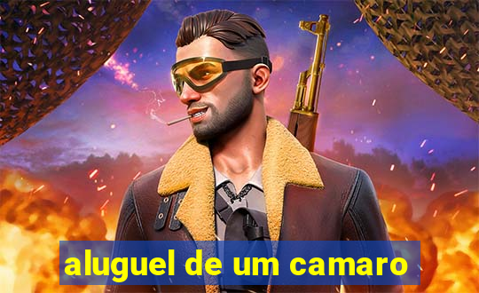 aluguel de um camaro