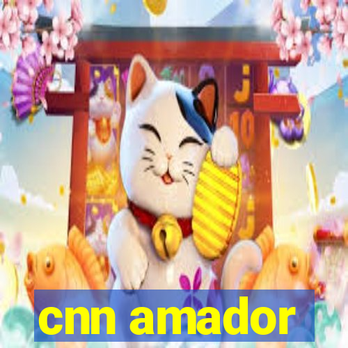 cnn amador