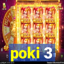 poki 3