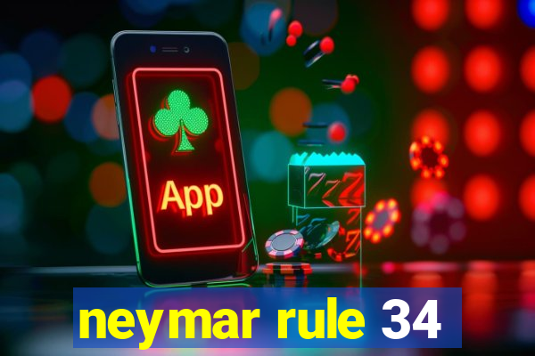 neymar rule 34