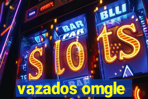 vazados omgle