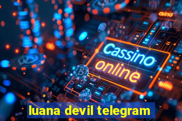luana devil telegram