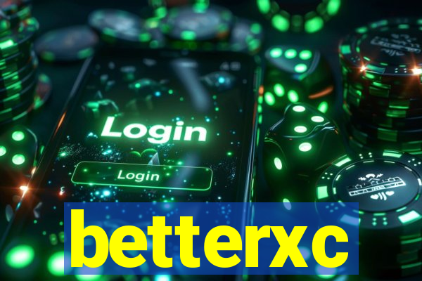 betterxc