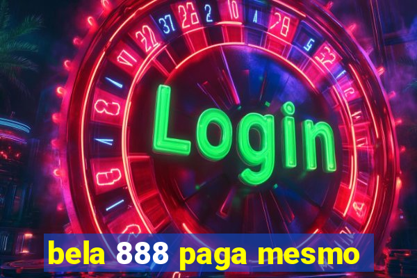 bela 888 paga mesmo