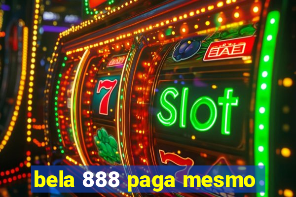 bela 888 paga mesmo