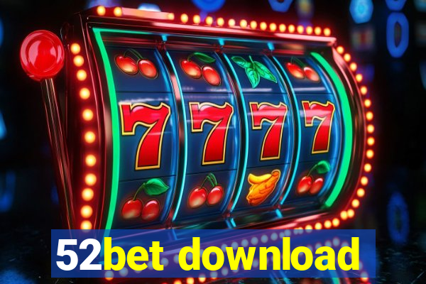 52bet download