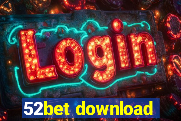 52bet download