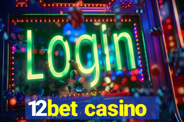 12bet casino