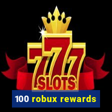 100 robux rewards