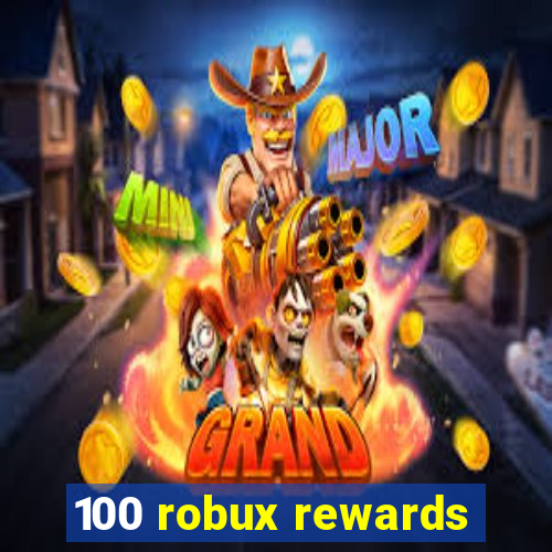 100 robux rewards