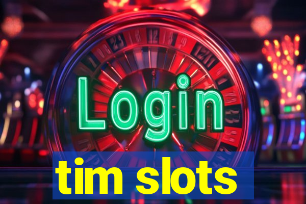 tim slots