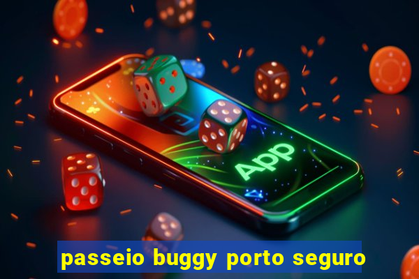 passeio buggy porto seguro