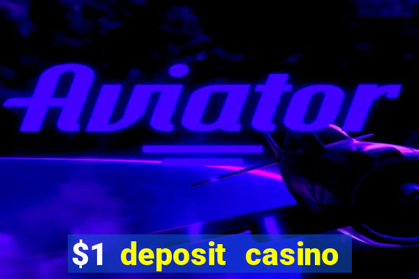 $1 deposit casino 2018 nz