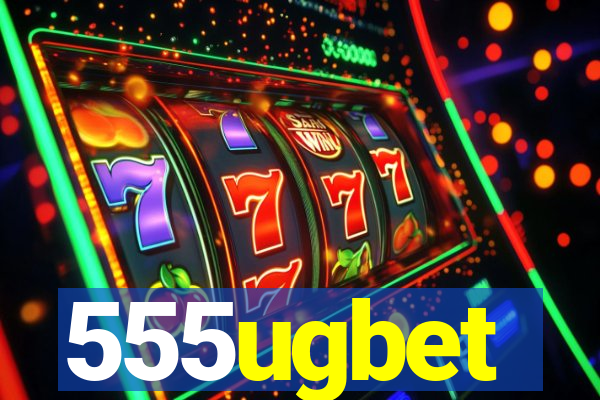 555ugbet