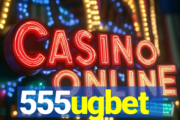 555ugbet