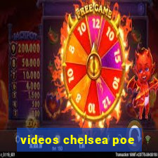 videos chelsea poe