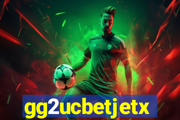gg2ucbetjetx