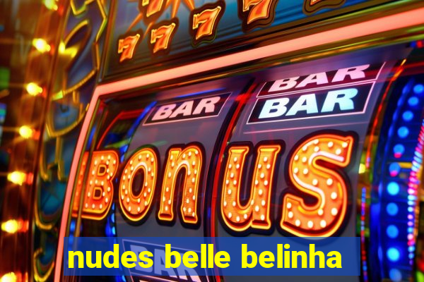 nudes belle belinha