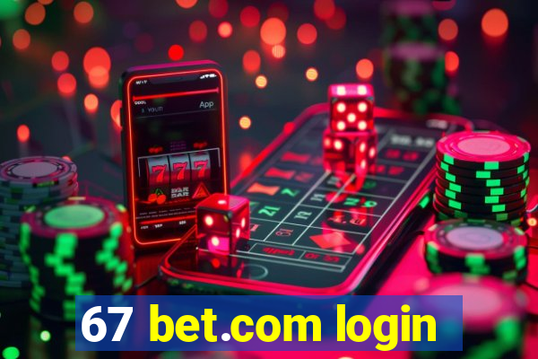 67 bet.com login