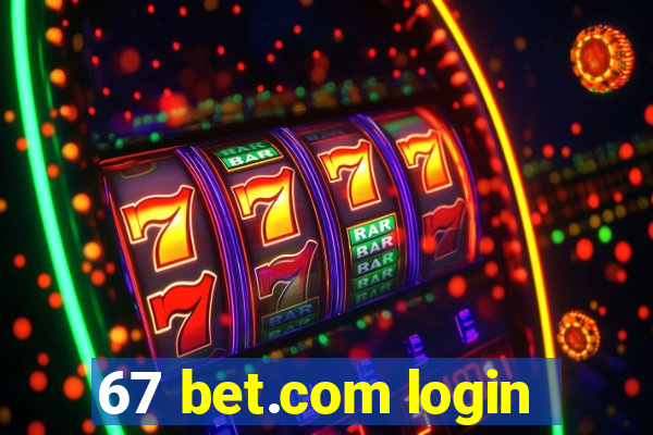 67 bet.com login
