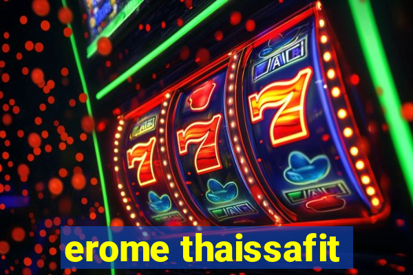 erome thaissafit