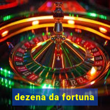 dezena da fortuna
