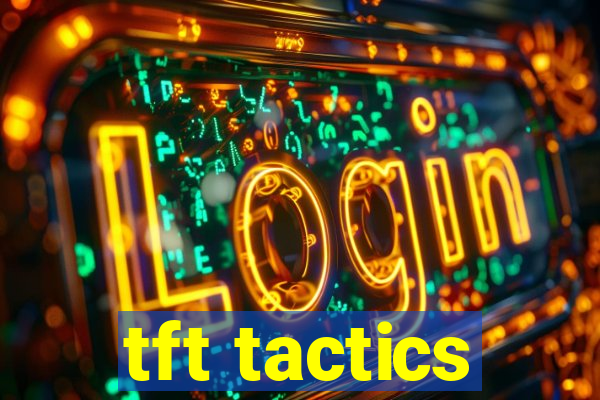 tft tactics