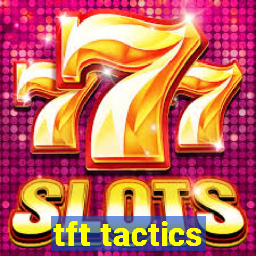 tft tactics