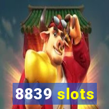 8839 slots
