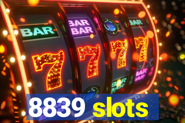 8839 slots