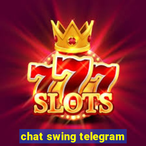 chat swing telegram