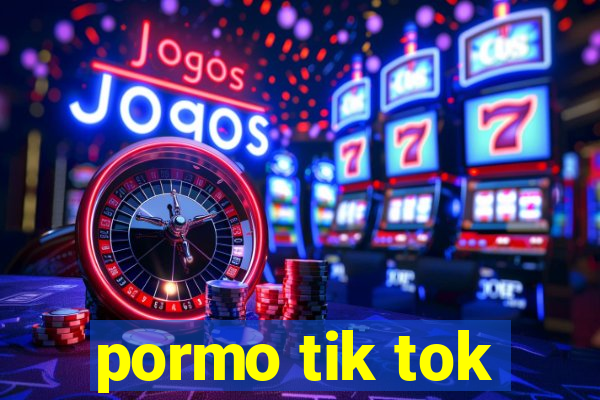 pormo tik tok