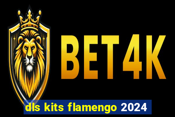 dls kits flamengo 2024
