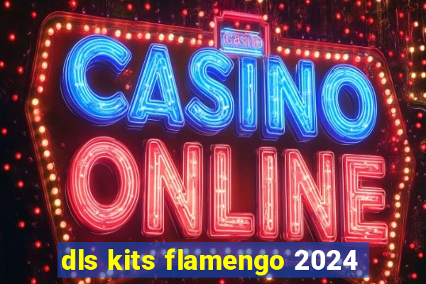 dls kits flamengo 2024