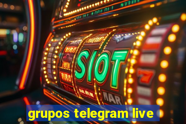 grupos telegram live