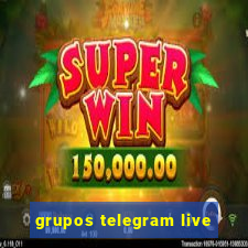 grupos telegram live