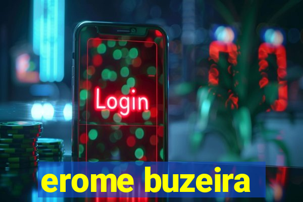 erome buzeira
