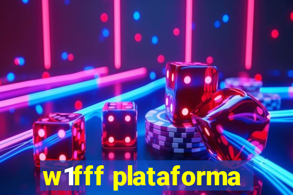 w1fff plataforma
