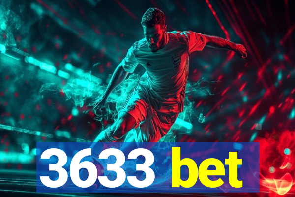 3633 bet