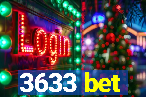 3633 bet