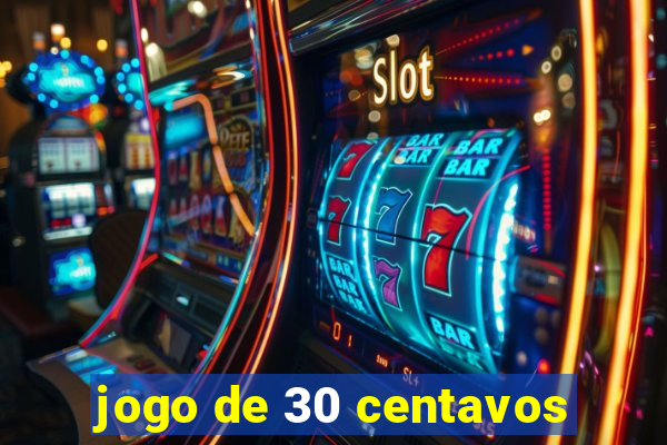 jogo de 30 centavos
