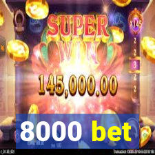 8000 bet
