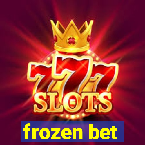 frozen bet