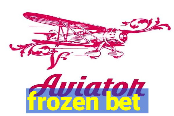 frozen bet
