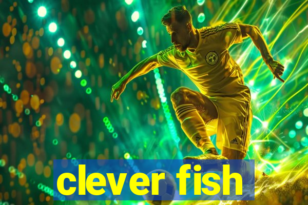 clever fish