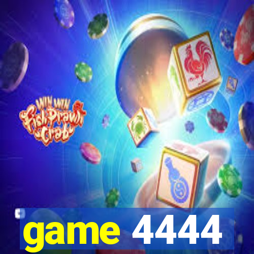 game 4444