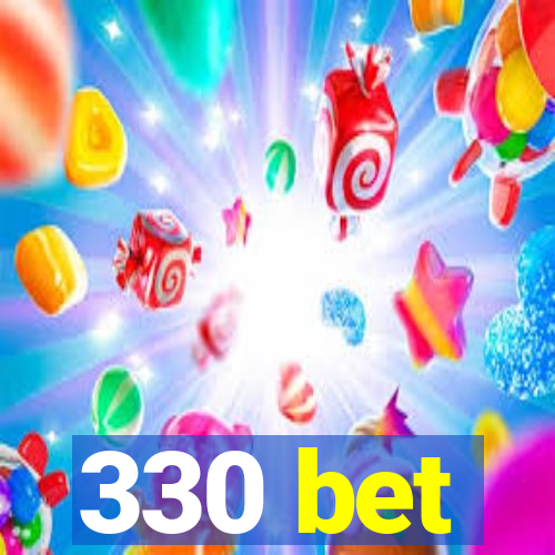 330 bet
