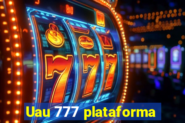Uau 777 plataforma