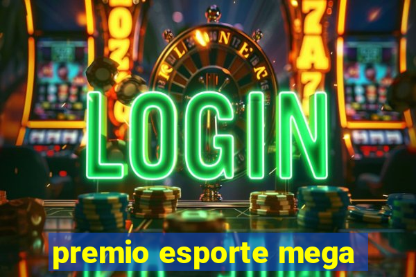 premio esporte mega